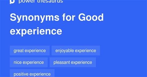 good experience synonym|Iba pa.